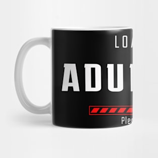 ADULTING LOADING Mug